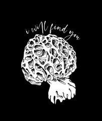 Morel mushroom. I will find you - lettering quote. Humor card, t-shirt composition, hand drawn style print. Vector black and white illustration.