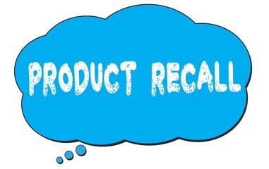 PRODUCT  RECALL text written on a blue thought bubble.