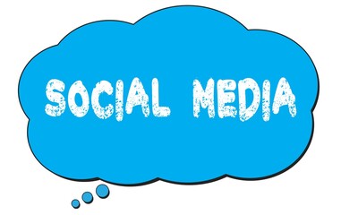 SOCIAL  MEDIA text written on a blue thought bubble.