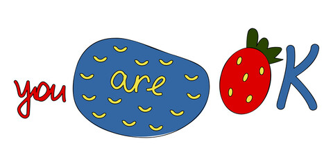 You are ok concept with lettering, yellow arch pattern on blue spot and letter O like strawberry fruit