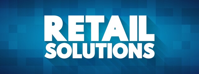 Retail Solutions text quote, business concept background