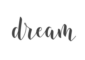 Vector Illustration. Handwritten Lettering of Dream. Template for Banner, Greeting Card, Postcard, Poster, Print or Web Product. Objects Isolated on White Background.