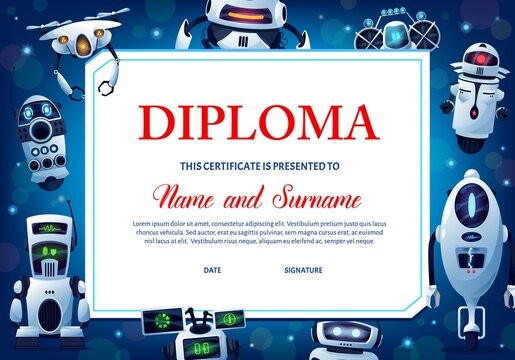 Kids education diploma with robots, vector certificate for school or kindergarten with cartoon humanoid cyborgs, androids or drones artificial intelligence characters, award graduation frame template