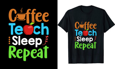 Coffee Teach Sleep Repeat T-Shirt Design