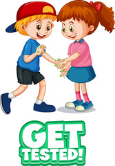 Get tested font in cartoon style with two kids do not keep social distance isolated on white background