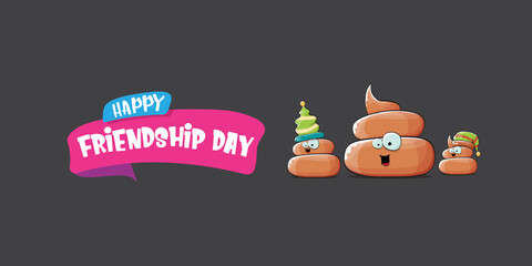 Happy friendship day horizontal banner or greeting card with vector funny cartoon poo friends characters isolated on abstract grey background. Best friends concept