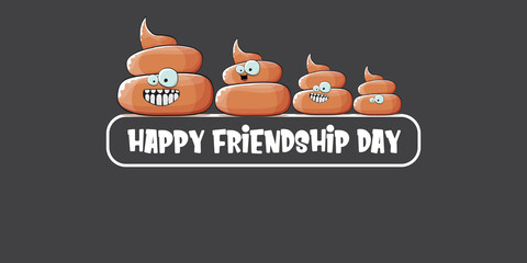 Fototapeta premium Happy friendship day horizontal banner or greeting card with vector funny cartoon poo friends characters isolated on abstract grey background. Best friends concept