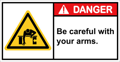 Be careful of getting compressed on your arm.,Danger sign