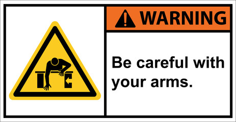 Be careful of getting compressed on your arm.,Warning sign