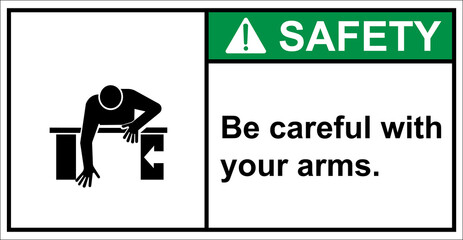 Be careful of getting compressed on your arm.,Safety sign