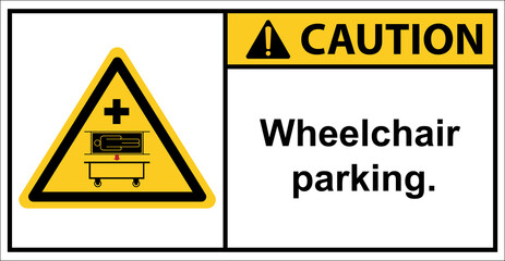 Pick-up point for wheelchairs, sleeping carts.,Caution sign
