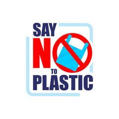 Say no to plastic. Say no to plastic bags. go green save the earth. for Protest, against, print, signs, sticker, poster, cover, campaign. vector illustration eps 10
