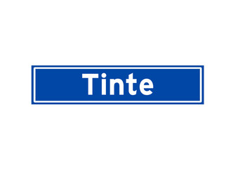 Tinte isolated Dutch place name sign. City sign from the Netherlands.