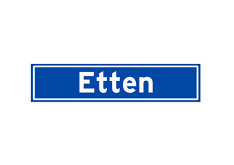 Etten isolated Dutch place name sign. City sign from the Netherlands.