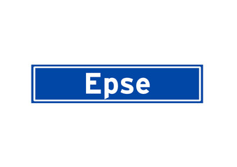 Epse isolated Dutch place name sign. City sign from the Netherlands.