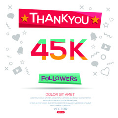 Creative Thank you (45k, 45000) followers celebration template design for social network and follower ,Vector illustration.