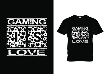T shirt design for gamers with a message gaming is love