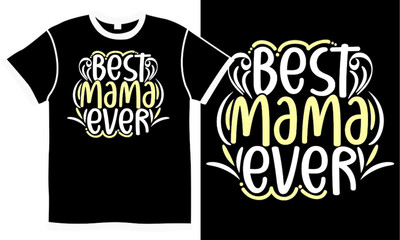 best mama ever t shirt design apparel, mama design template, vector illustration