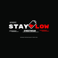 stay low authentic streetwear simple vintage fashion, Shirt Design, clothing
