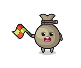 money sack cartoon as the line judge hold the flag up at a 45 degree angle