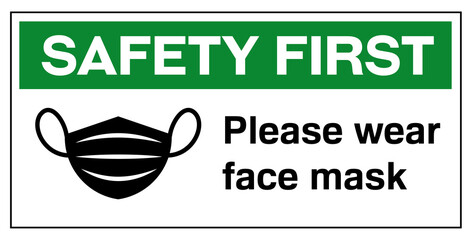 Please wear face mask safety first sign