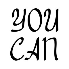 You can, motivation quote, for fashion shirts, poster, gift, other printing.