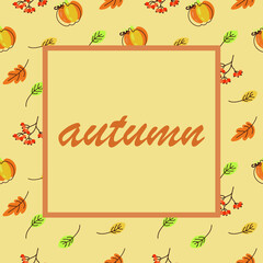 frame with an autumn pattern. Pumpkin, yellow, orange and green leaves, rowan branch