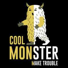 Cool monster make trouble slogan t shirt design