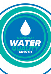 National Water Quality Month in August. Month of studying the water. Origin, save and purify water. High quality water. Celebrated in United States. Poster, card, banner, illustration. Vector