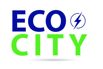 Eco city in ecology concept