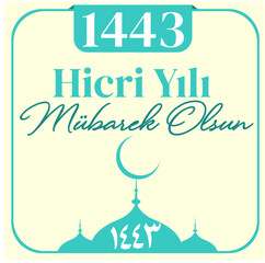 New Hijri Islamic year 1443 translate: Mutlu yeni Hicri İslami yil 1443 ( yeni Hicri yil 1443).