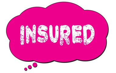 INSURED text written on a pink thought cloud bubble.