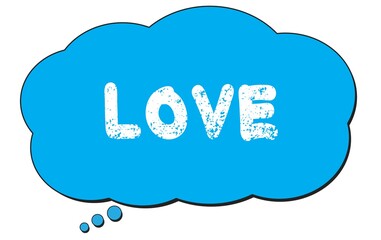 LOVE text written on a blue thought bubble.