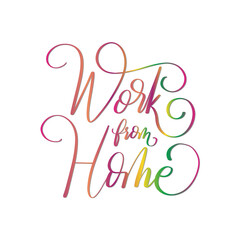 Work From Home. Modern Calligraphy. Handwritten Inspirational Motivational Quote. 