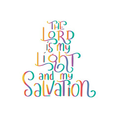 Bible Hand Lettering of The Lord Is My Light And My Salvation On White Background. Christian Modern Calligraphy. Handwritten Inspirational Motivational Quote. 
