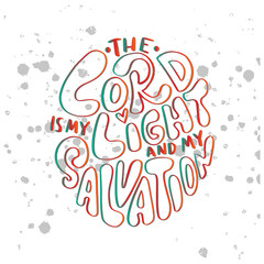 Bible Hand Lettering of The Lord Is My Light And My Salvation On White Background. Christian Modern Calligraphy. Handwritten Inspirational Motivational Quote. 