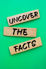 Text sign showing Uncover the facts 