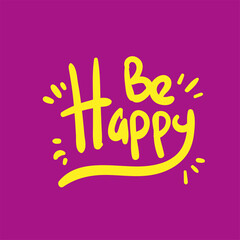 be happy quote text typography design graphic vector illustration