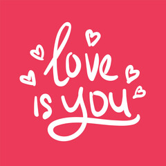 love is you romance valentine quote text typography design graphic vector illustration