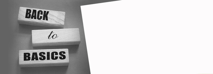 Back to basics text on wooden cubes. fundamental principles concept