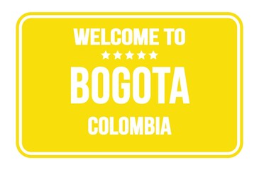 WELCOME TO BOGOTA - COLOMBIA, words written on yellow street sign stamp