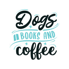Vector illustration with lettering about dog, hand drawn funny quotes, typography for t-shirt, poster, sticker and card