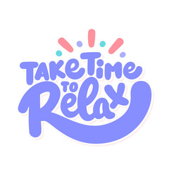 Take time to Relax. Vector handwritten lettering banner.