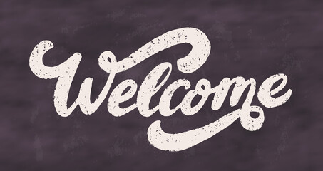 Welcome. Chalkboard vector handwritten lettering sign. 