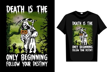 Halloween Death is the only beginning print ready t shirt