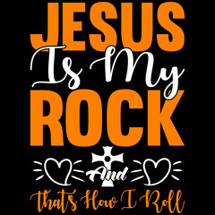 Jesus is my rock and that's how i roll