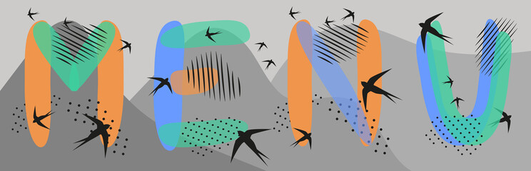 Hand lettering menu. Restaurant label, cafe, diner, fast food. On background of mountain landscape, hand drawing letters of bird, strokes, dots and blots. Vector pattern.