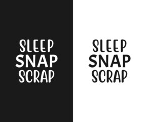 Scrapbook t-shirt Design, Sleep snap scrap, Scrapbook SVG, 