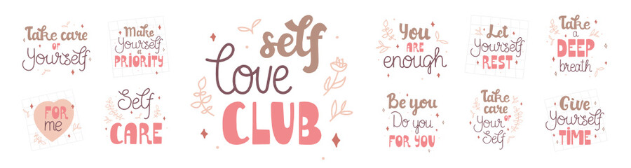 Big set of lettering quotes about self love - Take care of yourself, Give yourself time, Make yourself a priority, etc. Modern hand-drawn text in feminine pastel colors. For cards, prints, stickers.