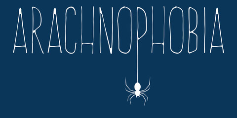 Spider hanging on Arachnophobia word.